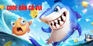 Code Bắn Cá Vui - Cơ Hội Giành Thưởng Cực Khủng Cho Ngư Thủ